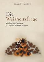 Die Weisheitsfrage: Ein leichter Zugang zu tiefem inneren Wissen (German Edition) 3695712880 Book Cover