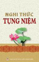 Nghi Thức Tụng Niệm Th�ng Dụng: C�c Nghi Thức V� Kinh Tụng Phổ Th�ng Cho Người Phật Tử 1092177191 Book Cover