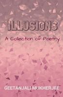 Illusions: A Collection of Poetry 1542688949 Book Cover