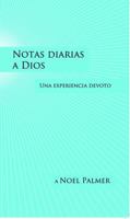 Notas diarias a Dios: Una experiencia devoto 0985825723 Book Cover