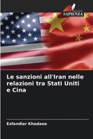 Le sanzioni all'Iran nelle relazioni tra Stati Uniti e Cina (Italian Edition) 6207956362 Book Cover
