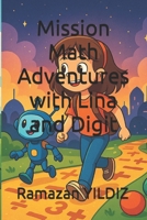 Mission Math Adventures with Lina and Digit B0FF28M86Z Book Cover
