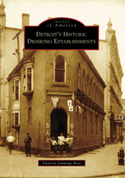 Detroit's Historic Drinking Establishments 0738561916 Book Cover