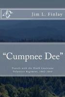Cumpnee Dee: Travels with the Ninth Louisiana Volunteer Regiment, 1862-1863 1478145889 Book Cover