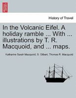 In the Volcanic Eifel: A holiday ramble 1240915144 Book Cover