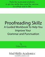 Proofreading Skillz: A Guided Workbook To Help You Improve Your Grammar and Punctuation 1546690042 Book Cover