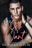 The One I Want: An Angsty Emotional Stand-alone Contemporary Romance 1916651003 Book Cover