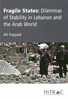 Fragile States: Dilemmas of Stability in Lebanon and the Arab World 1905240139 Book Cover