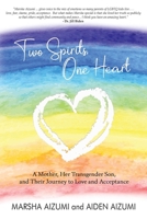 Two Spirits, One Heart: A Mother, Her Transgender Son, and Their Journey to Love and Acceptance 1936833182 Book Cover