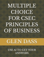 MULTIPLE CHOICE FOR CSEC PRINCIPLES OF BUSINESS B0GN9F34LH Book Cover