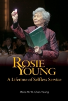 Rosie Young: A Lifetime of Selfless Service 9888805789 Book Cover