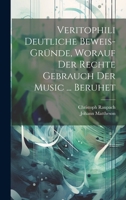 Veritophili Deutliche Beweis-gründe, Worauf Der Rechte Gebrauch Der Music ... Beruhet 1019537620 Book Cover