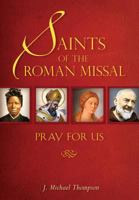 Saints of the Roman Missal: Pray for Us 0764821032 Book Cover