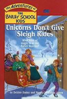 Unicorns Don't Give Sleigh Rides (The Adventures of the Bailey School Kids, #28)