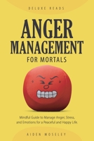 Anger Management for Mortals 1956223738 Book Cover