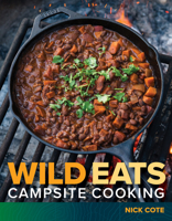 Wild Eats: Campsite Cooking 1937052737 Book Cover