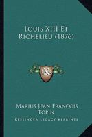 Louis XIII Et Richelieu 1018414789 Book Cover