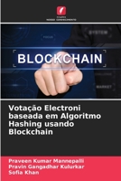 Votação Electroni baseada em Algoritmo Hashing usando Blockchain 6205678705 Book Cover