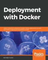 Deployment with Docker 1786469006 Book Cover