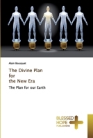 The Divine Plan for the New Era: The Plan for our Earth 168755479X Book Cover