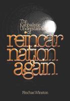 Reincarnation Again: The Kabbalistic Understanding of Reincarnation 172897240X Book Cover