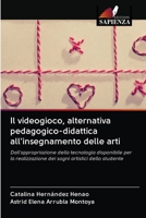 Il videogioco, alternativa pedagogico-didattica all'insegnamento delle arti 6202643951 Book Cover