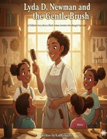 Lyda D. Newman and the Gentle Brush B0GMPYYPYN Book Cover