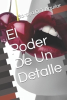 El Poder De Un Detalle (Spanish Edition) B08J5CZ6WG Book Cover