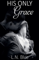 His Only Grace 1393570895 Book Cover