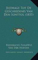 Bijdrage Tot De Geschiedenis Van Den Sonttol (1855) 1167505476 Book Cover