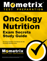 Oncology Nutrition Exam Secrets, Study Guide: Oncology Nutrition Test Review for the Oncology Nutrition Exam 1610723953 Book Cover
