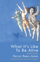 What It's Like to Be Alive: Selected Poems 1781723389 Book Cover