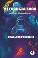 Mitologia 3000: Crônicas Intergaláticas (Histórias Intergaláticas) (Portuguese Edition) B0FQ37JL3H Book Cover