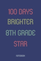 100 Days Brighter 8th Grade Star: Notebook 1652855238 Book Cover