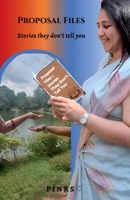 Proposal Files: Stories they don’t tell you B0GZ4MV9MG Book Cover