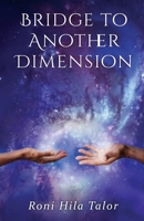 Bridge to Another Dimension 1539887804 Book Cover