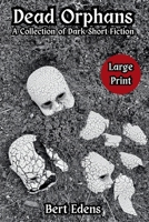 Dead Orphans: A Collection of Dark Short Fiction B0CTLQHW27 Book Cover