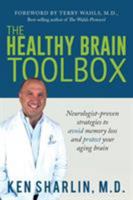 The Healthy Brain Toolbox: Neurologist-Proven Strategies to Prevent Memory Loss and Protect Your Aging Brain 1732077010 Book Cover