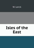 Isles of the East 5518546971 Book Cover
