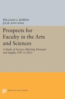 Prospects for Faculty in the Arts and Sciences: A Study of Factors Affecting Demand and Supply, 1987 to 2012 0691604312 Book Cover