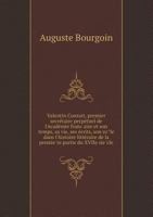 Valentin Conrart, Premier Secrétaire Perpétuel de L'Académie Française Et Son Temps: Sa Vie, Ses Écrits, Son Role Dans L'Histoire Littéraire de La Première Partie Du XVIIe Siecle 2013483155 Book Cover