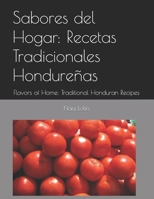 Sabores del Hogar: Recetas Tradicionales Hondureñas: Flavors of Home: Traditional Honduran Recipes (Recetas de Honduras) (Spanish Edition) B0DYVJY243 Book Cover