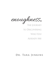 enoughness: The Journey to Discovering Who You Are 0984653376 Book Cover