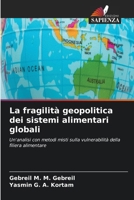 La fragilità geopolitica dei sistemi alimentari globali (Italian Edition) 6630193261 Book Cover