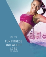Fun Fitness and Weight Loss for Women - 101 Tips 1916247180 Book Cover