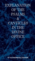 Explanation of the Psalms & Canticles in the Divine Office 1737191008 Book Cover