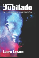 El Jubilado, el cuento de la pensi�n 6072712878 Book Cover