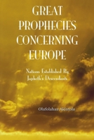 Great Prophecies Concerning Europe B08JF5M649 Book Cover