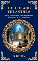 The Cop and the Anthem: A Witty Holiday Tale of Hope, Homelessness & Serendipity on New York's Streets 1806680033 Book Cover