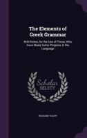 The Elements of Greek Grammar: With Notes 1356952380 Book Cover